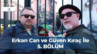 Erkan Can ve Güven Kıraç İle 5. Bölüm : Lizbon