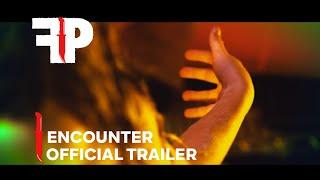 Encounter | Official Trailer | FearPix