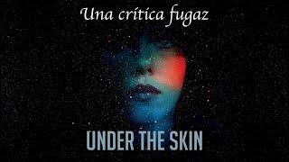 Under the Skin o Cine-Melancolía •Análisis|Review|Spoiler|Crítica•