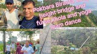 Kaski Pokhara Birauta Long height bridge, Furse khola Area , Milijuli Yoga team exercise Dance