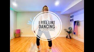 I Feel Like Dancing by Jason Mraz, Zumba Choreography #zumba #dancing