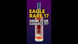 Eagle Rare 17: Would you open it or collect it?  #shorts