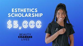 $5,000 Esthetics Scholarship - Beauty Changes Lives