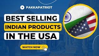 27 Best selling most popular Indian Products in the USA