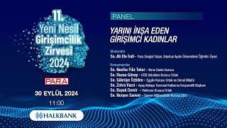 11. Yeni Nesil Girişimcilik Zirvesi | Panel-2: Yarını İnşa Eden Girişimci Kadınlar