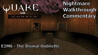 Quake (with Copper) (Nightmare 100%) Walkthrough (E2M6: The Dismal Oubliette)