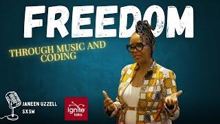 Freedom Through Music and Coding | Janeen Uzzell | Ignite Talks