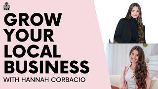 Strategies for Marketing Local Businesses vs. Online Businesses: Expert Hannah Corbacio Tells All