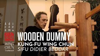 Wing Chun Advanced Wooden Dummy by Sifu Didier Beddar