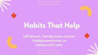 Habits That Help | JobSearchTV.com