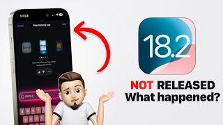 iOS 18.2 NOT Released - What Happened ?