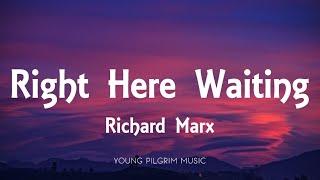 Richard Marx - Right Here Waiting (Lyrics)