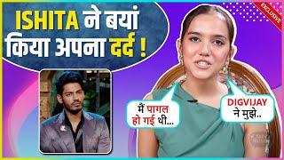 Ishita Rawat's Shocking Reaction On Her Ugly Break Up With Digvijay Rathee Says Mai Obsessed Ho Gai.