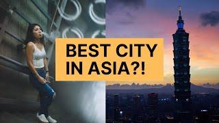 TAIPEI: Possibly the BEST CITY in asia? (local + foreigner perspective)