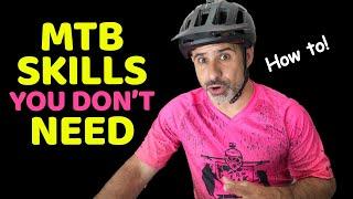 Mountain bike skills you probably won't need, but can learn for fun!