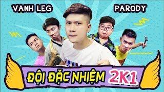 Đội Đặc Nhiệm 2k1  Parody   - vanh LEG