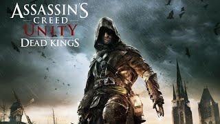 Полное прохождение Assassin’s Creed Unity - Dead Kings