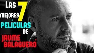 Las 7 MEJORES PELÍCULAS de Jaume BALAGUERÓ || TOP