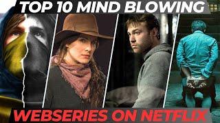 Top 10 Mind Blowing Web Series on Netflix to Watch Right Now