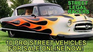 10 PRO STREET Vehicles for Sale Across North America - Links to the Ads in Video Description Below