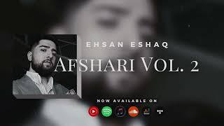 Ehsan Eshaq - Afshari 2 [Official Release] 2024