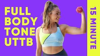 15 Minute Express Full Body Tone UTTB With Weights | Beginner Friendly | Gina B