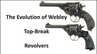 Evolution of Webley Top Break Revolvers