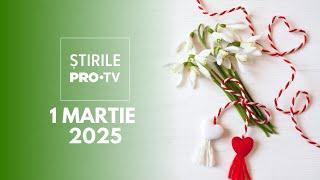 Știrile PRO TV - 1 Martie 2025