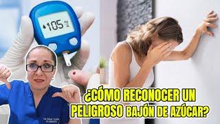 ¿CÓMO RECONOCER UN PELIGROSO BAJÓN DE AZÚCAR? /Dra. Melissa Tejeida