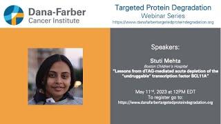 Stuti Mehta - Dana-Farber Targeted Degradation Webinar Series