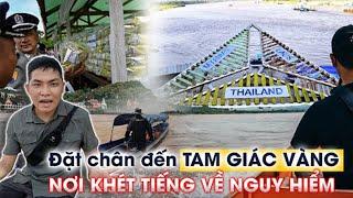 Đến TAM GIÁC VÀNG Nơi NGUY HIỂM NHẤT THẾ GIỚI I Phong Bụi