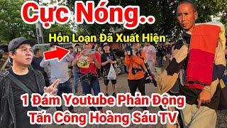 09: Cực Nóng..Hỗn Loạn 1 Đám Youtube Phản Động Đòi Tấn Công Hoàng Sáu TV.Ngay Tại Nơi Thầy Minh Tuệ