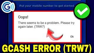 There Seems To Be A Problem Gcash | TRW7 Gcash Problem | Gcash Problem Today