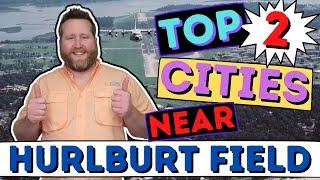 Best Cities to live in near Hurlburt Field (Air Force Base) in Florida | You need to know!