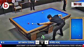 SEYMEN ÖZBAŞ vs İDRİS KOÇ | 3 Cushion Billiards Championship 1.LEAGUE PLAYOFF 2024 ANKARA