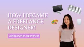 How I Became a Freelance Designer without a Portfolio or Prior Experience