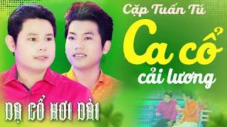 "Cặp Tuấn Tú" BÙI TRUNG ĐẲNG, HỒ MINH ĐƯƠNG Ca Cổ Hơi Dài 1000 Chữ - Ca Cổ HayCA CỔ CẢI LƯƠNG