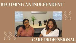 Home Care Series: How to Become an Independent Home Care Professional