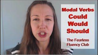 Could, Would, and Should: MODAL Verbs [The Fearless Fluency Club]