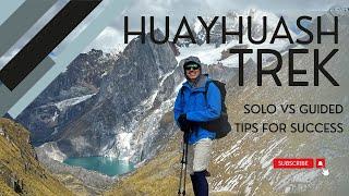 Huayhuash Trek - Solo or Guided?? PLUS 3 Important Tips