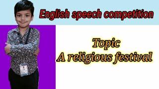 English speech competition  topic is A religious festival 