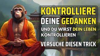 BEHERRSCHE die NEGATIVEN GEDANKEN - buddhistische Geschichte der Meditation:  Der AFFE im GEIST