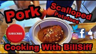 Pork & Scalloped Potatoes Cooking With BillSiff