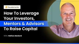 Fundraising As A Team Sport -- How To Leverage Your Investors, Mentors and Advisors to Raise Capital