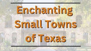 Explore the Hidden Gems of Texas: Must-Visit Small Towns | Travel Guide