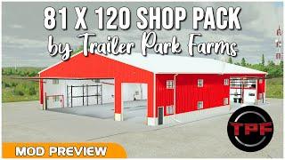 MOD PREVIEW - 81x120 Shop Building by Trailer Park Farms - Farming Simulator 22