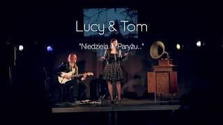 Lucy & Tom - "Niedziela w Paryżu.."