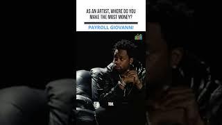 Payroll Giovanni on making most his money off MUSIC STREAMS (He owns most of his catalogue)