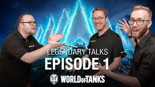 Legendary Talks Episode 1 | World of Tanks