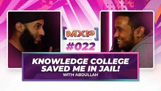 #22 Knowledge College Saved Me In Jail || Muslim Experience Podcast